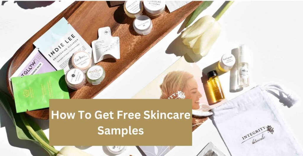 How To Get Free Skincare Samples