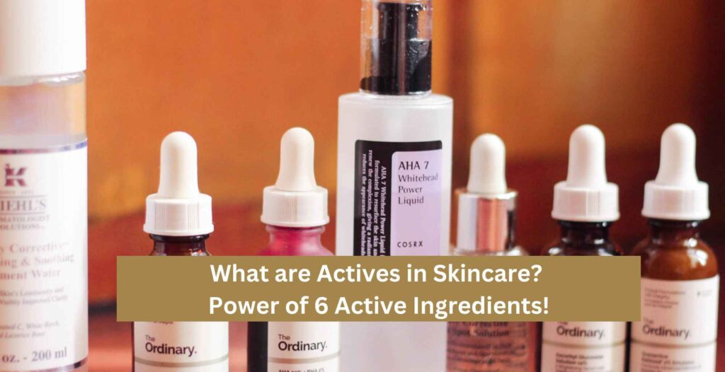 What are Actives in Skincare